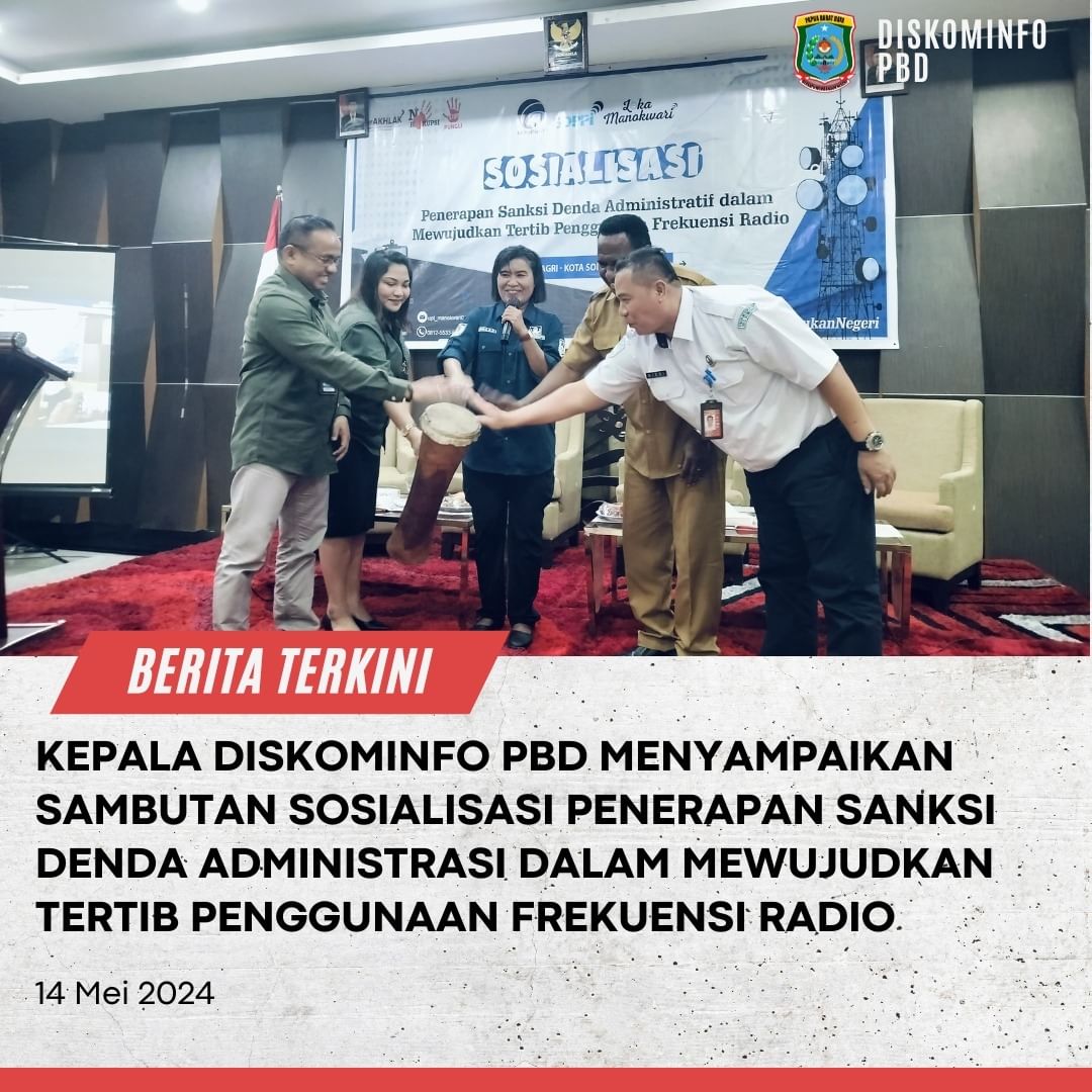 KEPALA DINAS KOMINFO PAPUA BARAT DAYA MENYAMPAIKAN SAMBUTAN SOSIALISASI PENERAPAN SANKSI DENDA ADMINISTRASI DALAM MEWUJUDKAN TERTIB PENGGUNAAN FREKUENSI RADIO
