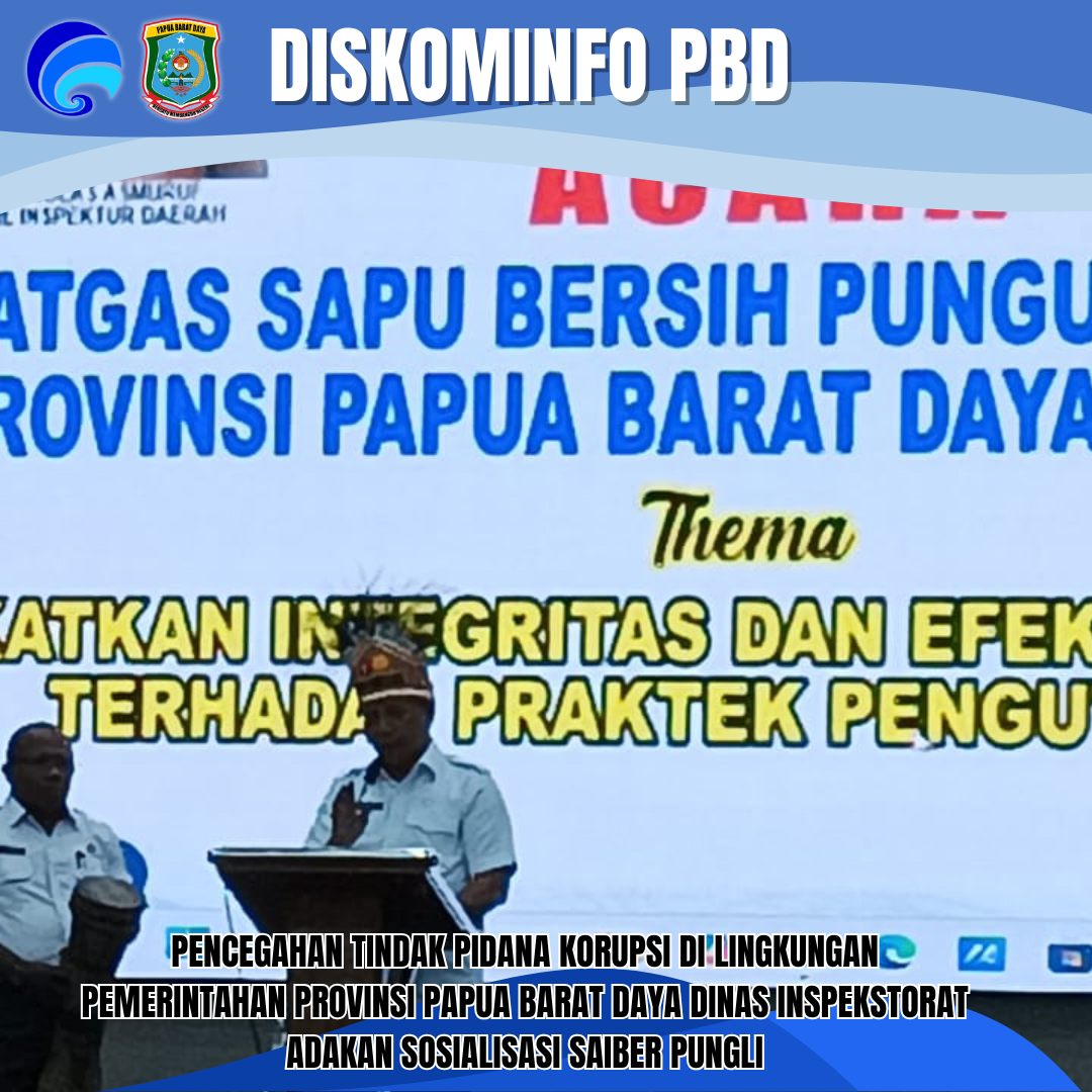 PENCEGAHAN TINDAK PIDANA KORUPSI DI LINGKUNGAN PEMERINTAHAN PROVINSI PAPUA BARAT DAYA DINAS INSPEKSTORAT ADAKAN SOSIALISASI SAIBER PUNGLI